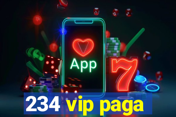 234 vip paga